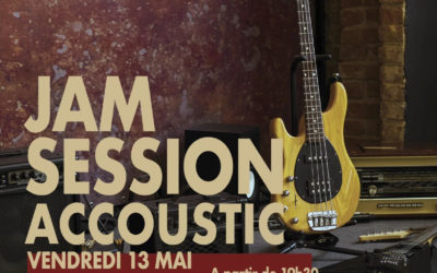 Soirée Jam Session Accoustic ; 13 mai 2022